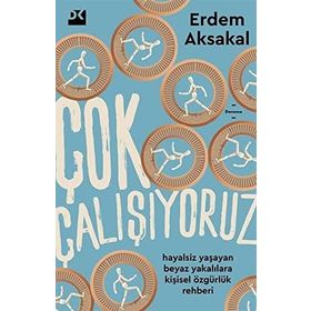 Çok Çalışıyoruz - Erdem Aksakal