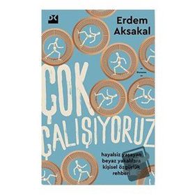 Çok Çalışıyoruz - Erdem Aksakal