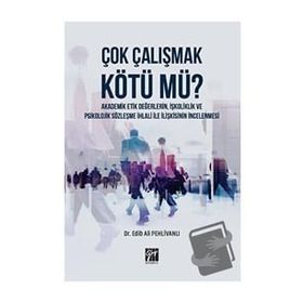 Çok Çalışmak Kötü Mü - Edib Ali Pehlivanlı