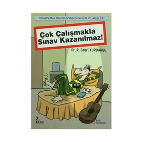 Çok Çalışmakla Sınav Kazanılmaz! - R. Sabri Yurdakul