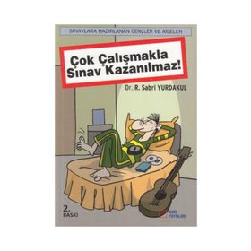 Çok Çalışmakla Sınav Kazanılmaz! - R. Sabri Yurdakul