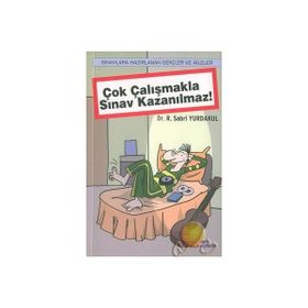 Çok Çalışmakla Sınav Kazanılmaz! - R. Sabri Yurdakul