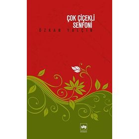 Çok Çiçekli Senfoni - Özkan Yalçın