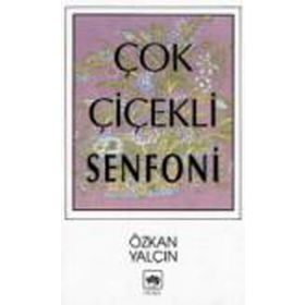 Çok Çiçekli Senfoni - Özkan Yalçın