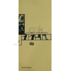 ÇOK ÇOCUKLAR SOKAKLARDA - ÇİÇEK BOĞATÜR