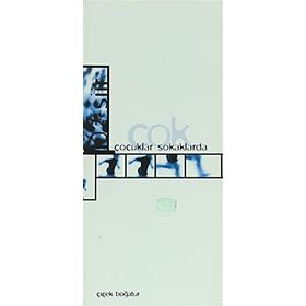 ÇOK ÇOCUKLAR SOKAKLARDA - ÇİÇEK BOĞATÜR