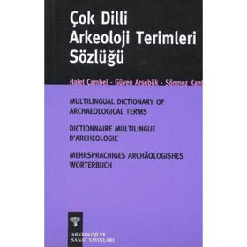 ÇOK DILLI ARKEOLOJI SÖZLÜĞÜ - HALET ÇAMBEL;GÜVEN ARSEBÜK;SÖNMEZ KANTMAN