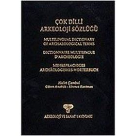 ÇOK DILLI ARKEOLOJI SÖZLÜĞÜ - HALET ÇAMBEL;GÜVEN ARSEBÜK;SÖNMEZ KANTMAN