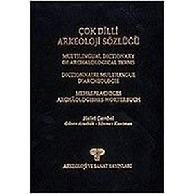 ÇOK DILLI ARKEOLOJI SÖZLÜĞÜ - HALET ÇAMBEL;GÜVEN ARSEBÜK;SÖNMEZ KANTMAN