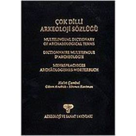 ÇOK DILLI ARKEOLOJI SÖZLÜĞÜ - HALET ÇAMBEL;GÜVEN ARSEBÜK;SÖNMEZ KANTMAN