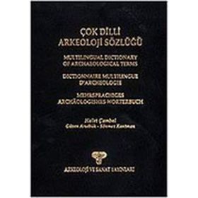 ÇOK DILLI ARKEOLOJI SÖZLÜĞÜ - HALET ÇAMBEL;GÜVEN ARSEBÜK;SÖNMEZ KANTMAN