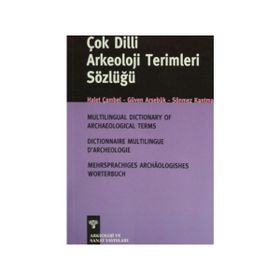 ÇOK DILLI ARKEOLOJI SÖZLÜĞÜ - HALET ÇAMBEL;GÜVEN ARSEBÜK;SÖNMEZ KANTMAN