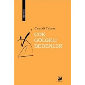 Çok Gölgeli Bedenler - Cumali Yılmaz