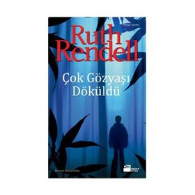 ÇOK GÖZYAŞI DÖKÜLDÜ - RUTH RENDELL