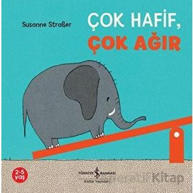 Çok Hafif Çok Ağır - Susanne Strasser - İş Bankası Kültür Yayınları