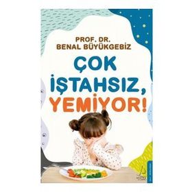 Çok İştahsız Yemiyor! / Benal Büyükgebiz
