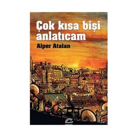 Çok Kısa Bişi Anlatıcam - Alper Atalan