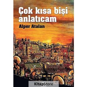 Çok Kısa Bişi Anlatıcam - Alper Atalan
