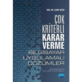 Çok Kriterli Karar Verme - Bilgisayar Uygulamalı Çözümler - Ejder Ayçın