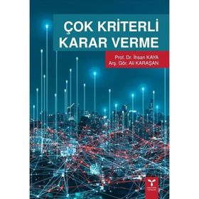 Çok Kriterli Karar Verme - İhsan Kaya, Arş. Gör. Ali Karaşan