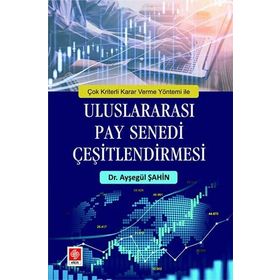 Çok Kriterli Karar Verme Yöntemi ile Uluslararası Pay Senedi Çeşitlendirmesi - Ayşegül Şahin
