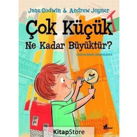 Çok Küçük Ne Kadar Büyüktür ? - Jane Godwin