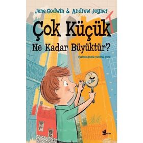 Çok Küçük Ne Kadar Büyüktür ? - Jane Godwin