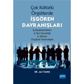 Çok Kültürlü Örgütlerde İŞGÖREN DAVRANIŞLARI - Ali Tanış