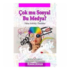 Çok Mu Sosyal Bu Medya? - Tülay Savaş