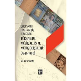 Çok Partili Hayata Geçiş Sürecinde Türkiye`de Müzik Algısı ve Müzik Dergileri (1946 - 1950)