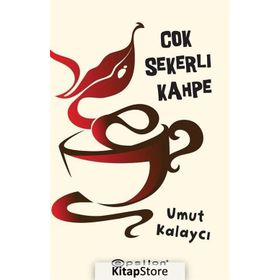 Çok Şekerli Kahpe - Umut Kalaycı
