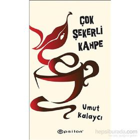 Çok Şekerli Kahpe - Umut Kalaycı