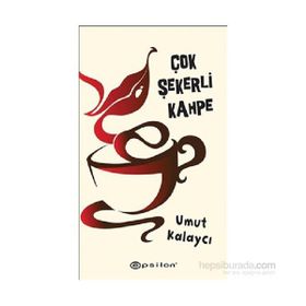 Çok Şekerli Kahpe - Umut Kalaycı