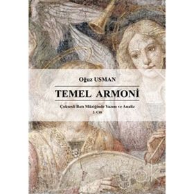 Çok Sesli Batı Müziğinde Yazım ve Analiz Cilt 2: Temel Armoni - Oğuz Usman