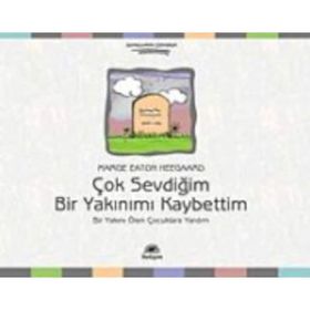 ÇOK SEVDİĞİM BIR YAKINIMI KAYBETTIM BIR YAKINI ÖLEN ÇOCUKLARA YARDIM - MARGE EATON HEEGAARD