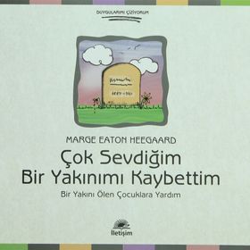ÇOK SEVDİĞİM BIR YAKINIMI KAYBETTIM BIR YAKINI ÖLEN ÇOCUKLARA YARDIM - MARGE EATON HEEGAARD