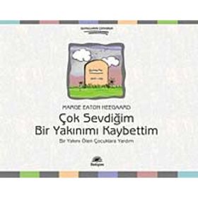 ÇOK SEVDİĞİM BIR YAKINIMI KAYBETTIM BIR YAKINI ÖLEN ÇOCUKLARA YARDIM - MARGE EATON HEEGAARD