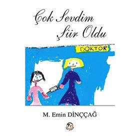 Çok Sevdim Şiir Oldu M. Emin Dinççağ