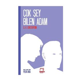 ÇOK ŞEY BILEN ADAM - G. K. CHESTERTON