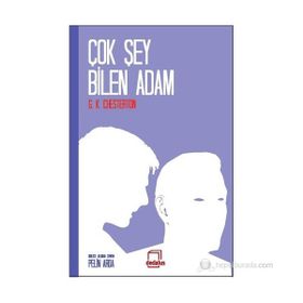 ÇOK ŞEY BILEN ADAM - G. K. CHESTERTON