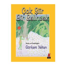 Çok Şiir Bir Salıncak - Görkem Yeltan