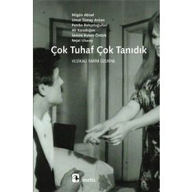 ÇOK TUHAF ÇOK TANIDIK - U.T.ARSLAN, N.ABISEL, P.BEHÇETOĞ, A.KARADOĞAN, S.R.ÖZTÜRK, N.ULUSAY