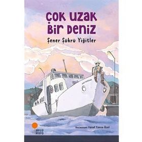 Çok Uzak Bir Deniz - Şener Şükrü Yiğitler