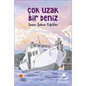 Çok Uzak Bir Deniz - Şener Şükrü Yiğitler