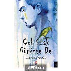 Çok Uzak Görünse de - Serdar Topaloğlu