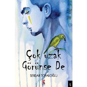 Çok Uzak Görünse de - Serdar Topaloğlu