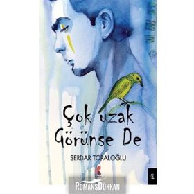 Çok Uzak Görünse de - Serdar Topaloğlu