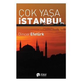 Çok Yaşa İstanbul - Dinçer Efetürk