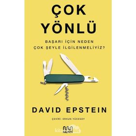 Çok Yönlü - Başarı İçin Neden Çok Şeyle İlgilenmeliyiz? - David Epstein