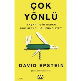 Çok Yönlü - Başarı İçin Neden Çok Şeyle İlgilenmeliyiz? - David Epstein